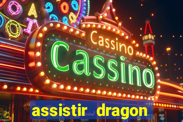 assistir dragon super dublado